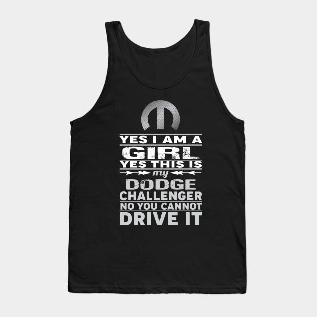 Yes I am a girl Tank Top by MoparArtist 